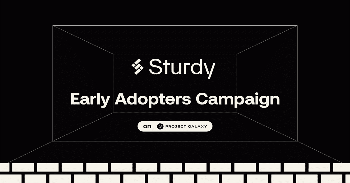Sturdy เปิดตัวแคมเปญ Early Adopter บน Project Galaxy