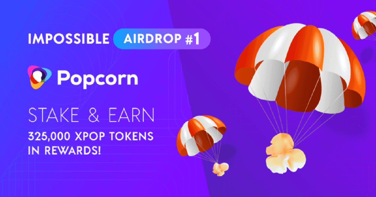 Impossible Airdrop #1: Popcorn — Stake & Earn