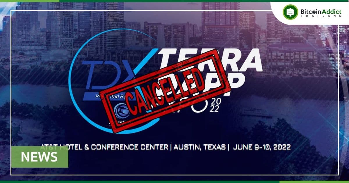 งาน "Terra Dapp Expo" วันที่ 9-10 มิถุนายน รัฐเท็กซัส ได้ประกาศยกเลิกแล้ว