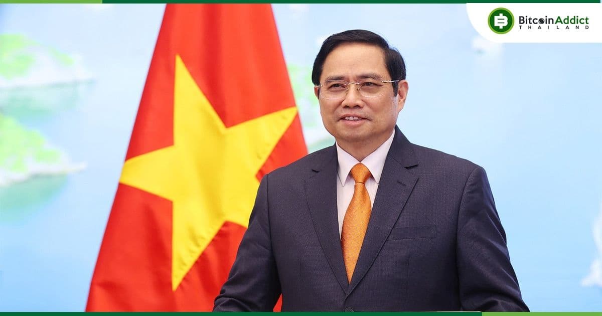 นายกรัฐมนตรีเวียดนาม เรียกร้องให้ประเทศควรศึกษากฎระเบียบเกี่ยวกับ Crypto