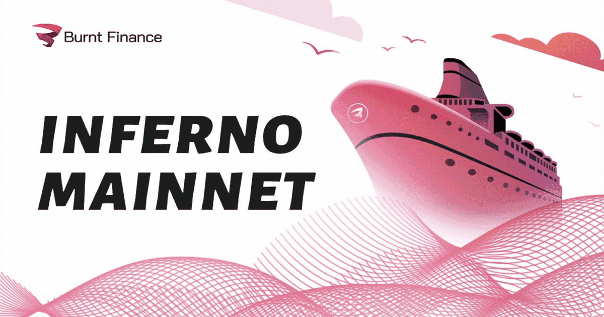 Burnt Finance Inferno Mainnet จะเปิดตัวอย่างเป็นทางการ ในสัปดาห์หน้า