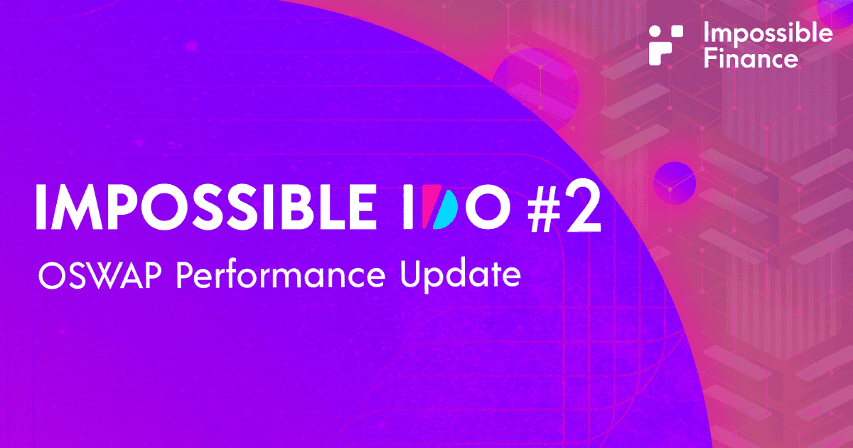 Impossible Launchpad อัปเดตประสิทธิภาพของ IDO #2 — OSWAP