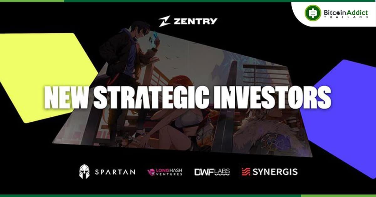 Zentry ยกระดับความแข็งแกร่ง ปิดดีลระดมทุนจากกองทุนระดับโลกทั้ง Spartan Capital, Longhash Ventures, DWF Labs และ Synergis Capital