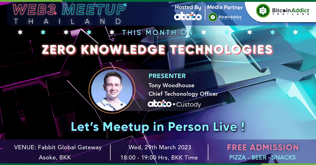 เตรียมพบกับ Web3 Meetup Thailand: Zero Knowledge Technologies วันที่ 29 มีนาคมนี้