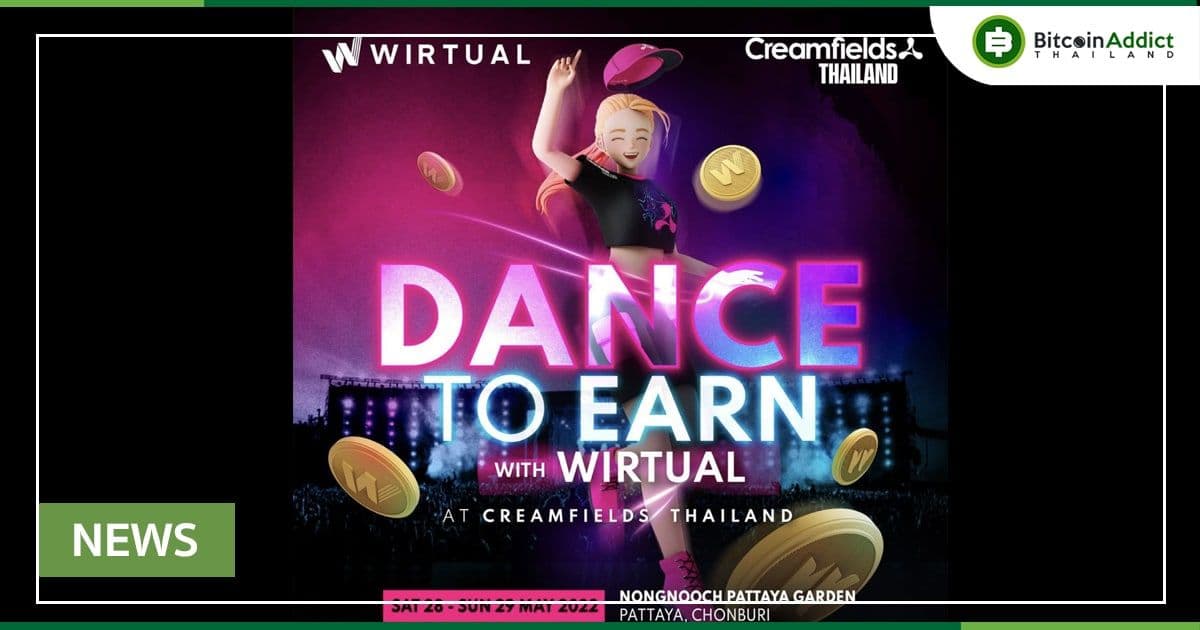 Dance to Earn! ห้ามพลาดกับงาน Creamfields กับ WIRTUAL วันที่ 28-29 พ.ค.65 ที่สวนนงนุช พัทยา