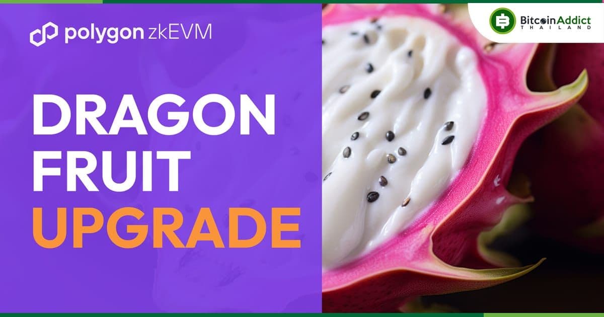 Polygon zkEVM กำหนดวันที่ 11 กันยายน สำหรับการเปิดตัว Mainnet ของ Dragon Fruit
