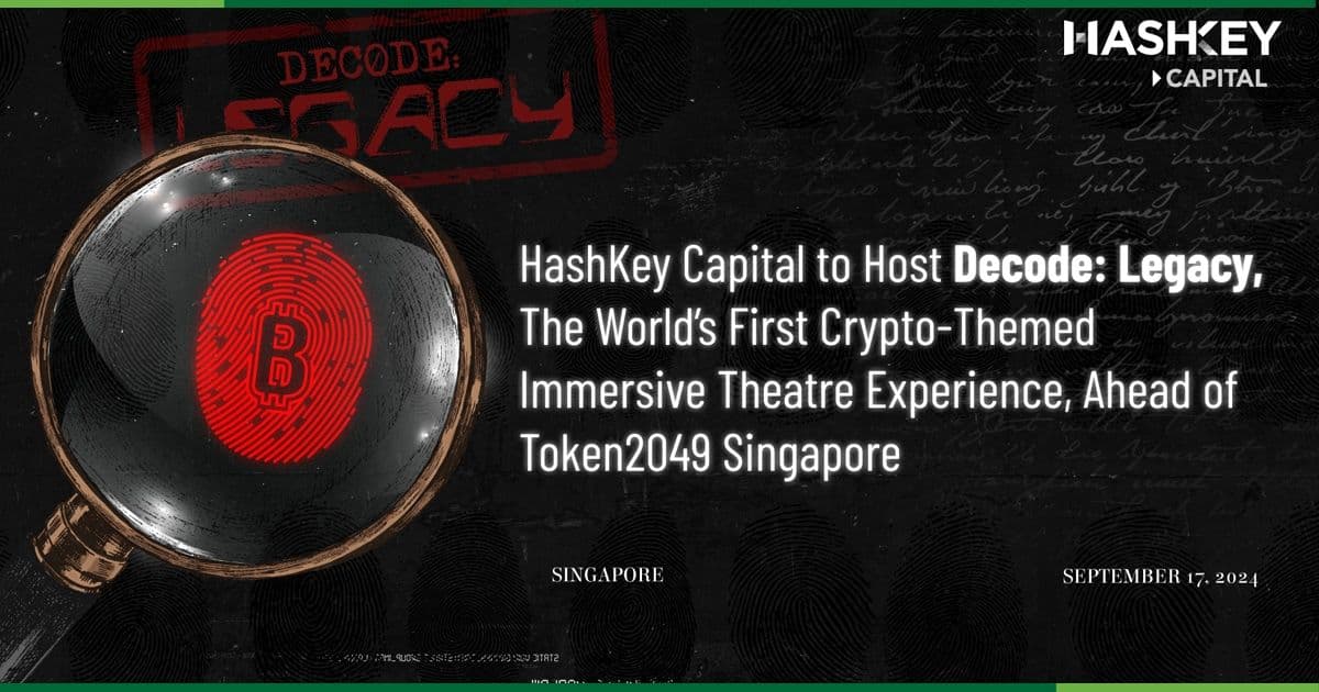 HashKey Capital เตรียมจัดงาน Decode: Legacy ชมภาพยนตร์แบบ Immersive Theatre ในรูปแบบ Crypto แห่งแรกของโลก ก่อนการเปิดตัว Token2049 สิงคโปร์