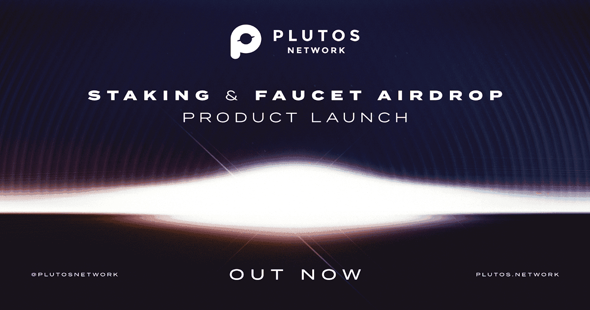 Plutos Network เปิดตัวผลิตภัณฑ์ "Faucet Airdrop" และ "Staking"