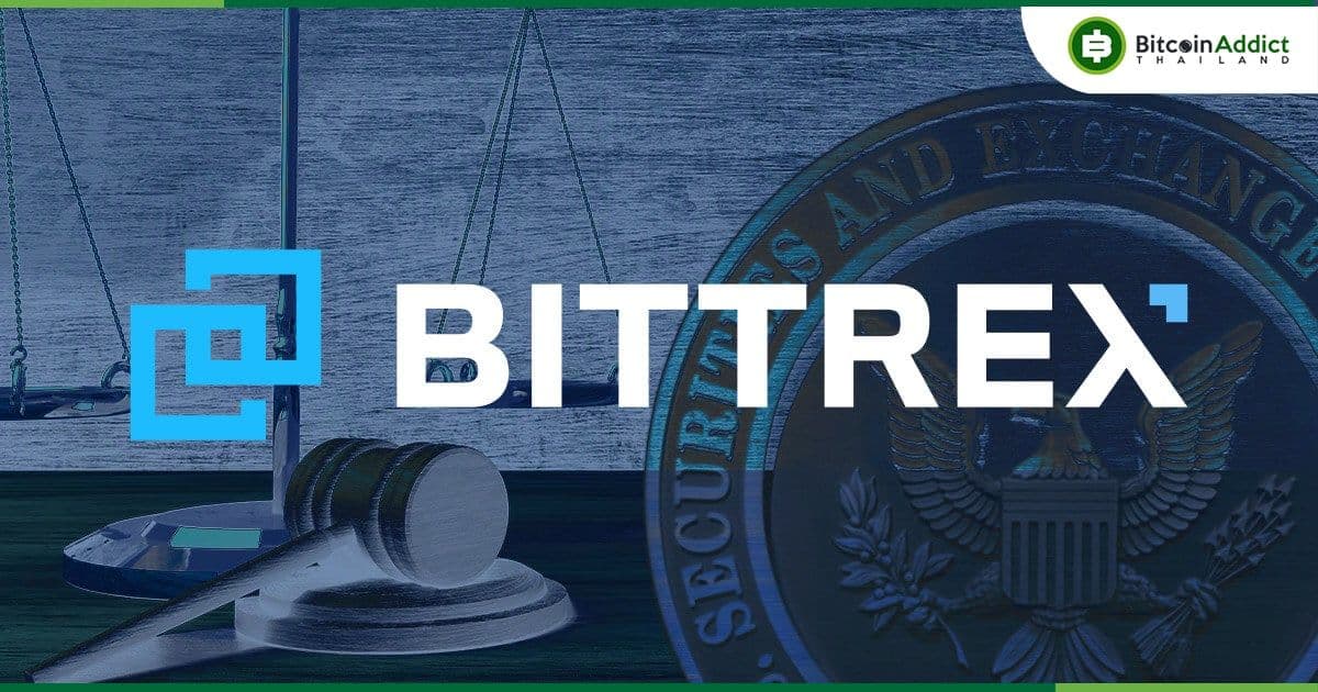 SEC ดำเนินคดี Bittrex จากการดำเนินงานโดยไม่จดทะเบียน และลิสต์ 6 โทเค็นที่เป็นหลักทรัพย์
