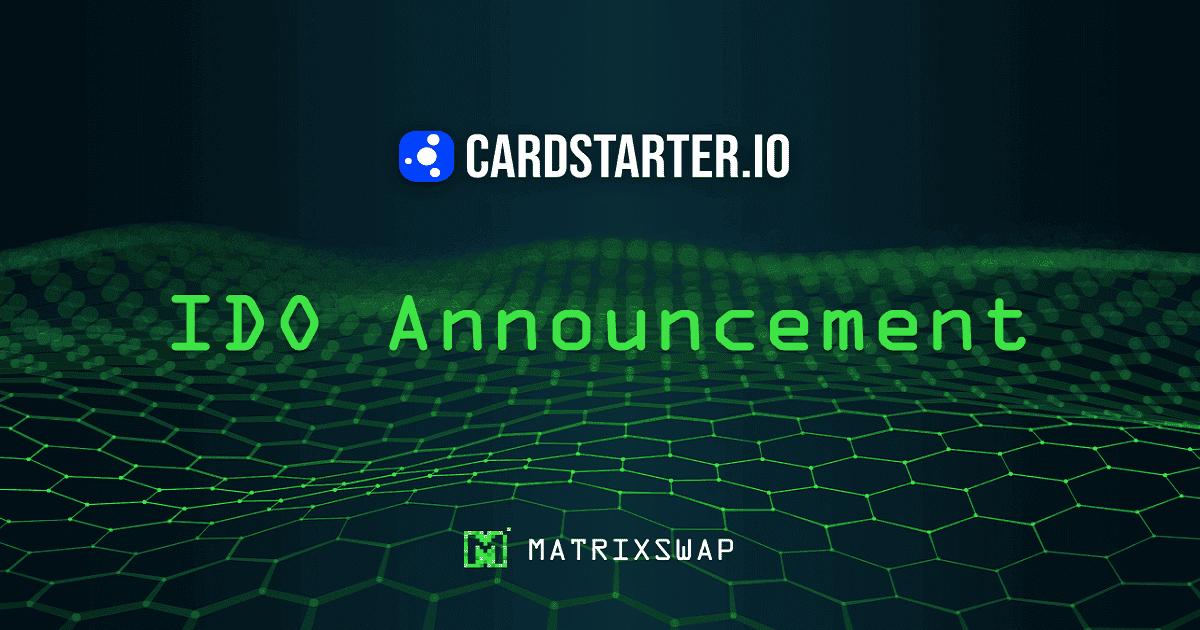 Matrixswap ประกาศเปิดตัว IDO บน Cardstarter