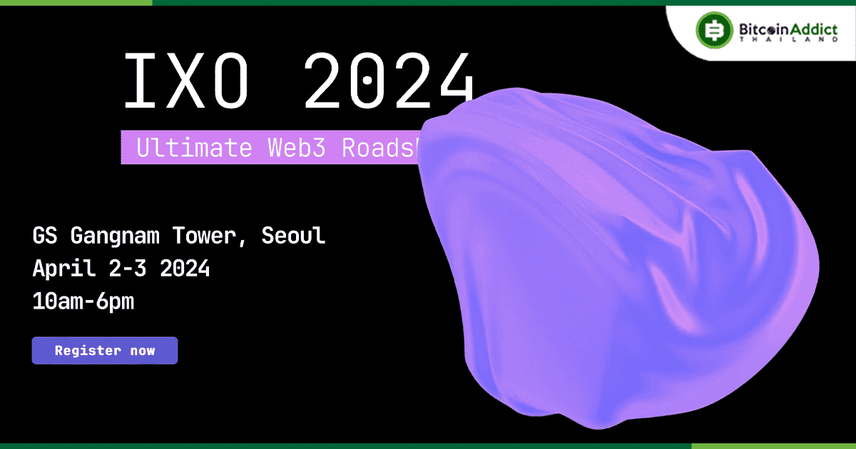 IXO 2024 เปิดรายชื่อ Speaker เพิ่มเติม ขนทัพตัวตึงในวงการคริปโตฯ มาเพียบ