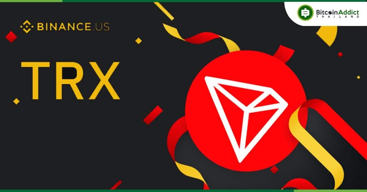 ราคา TRX ของ Tron ร่วง 6% หลังจาก Binance US ประกาศถอดโทเค็นออก