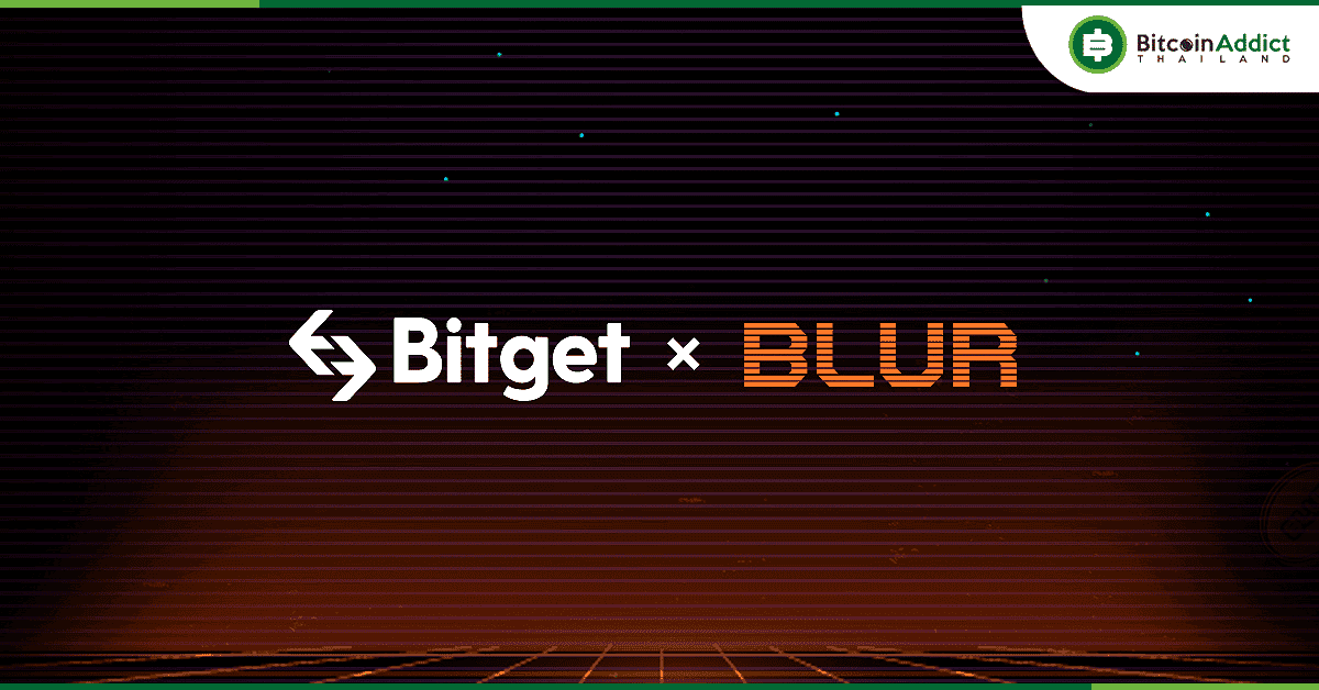 Bitget ลิสต์โทเค็น BLUR เพื่อขยายตลาดการเทรด Spot