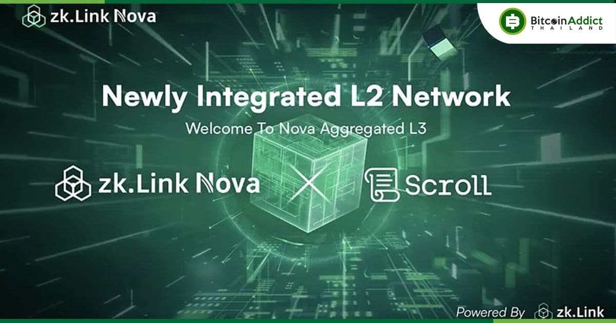 zkLink Nova ผสานรวมกับเครือข่าย Scroll หลังมี TVL เพิ่มขึ้นเป็น 700 ล้านดอลลาร์