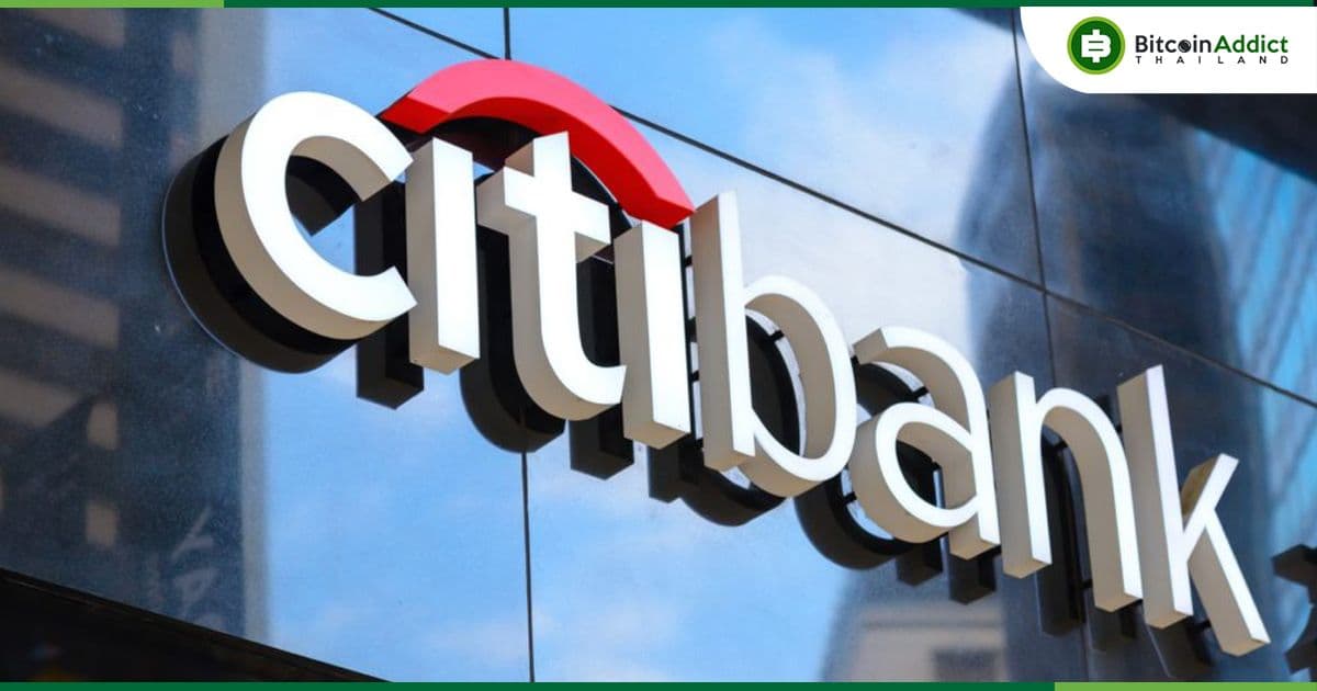Citi ขยายบริการด้านสินทรัพย์ดิจิทัล ด้วย Bond Custody , และโครงการนำร่องแปลงเงินฝากลูกค้าเป็นโทเค็นดิจิทัล