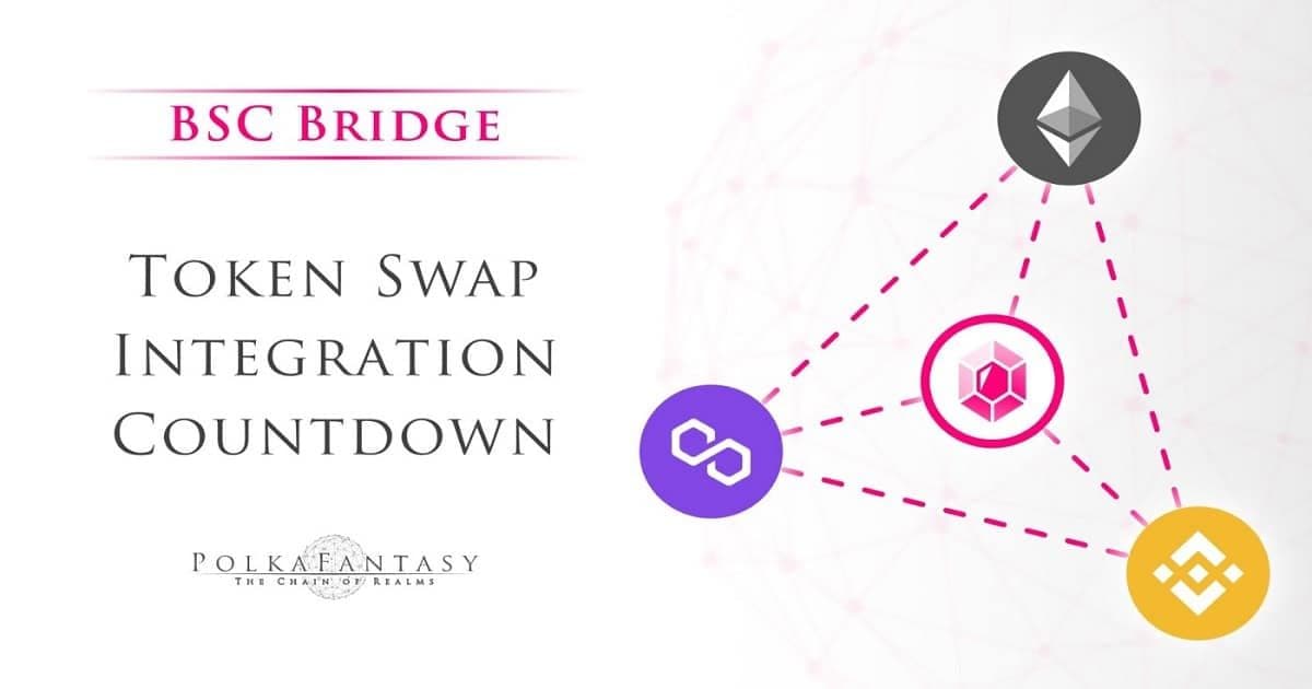 นับเวลาถอยหลังเตรียมเปิดตัว PolkaFantasy XP- ETH-BSC-Polygon Bridge