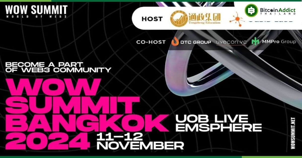 WOW Summit บุกไทย รวมพลนวัตกรรมล้ำสมัยแห่งอนาคตทั้ง Web3-AI-FinTech