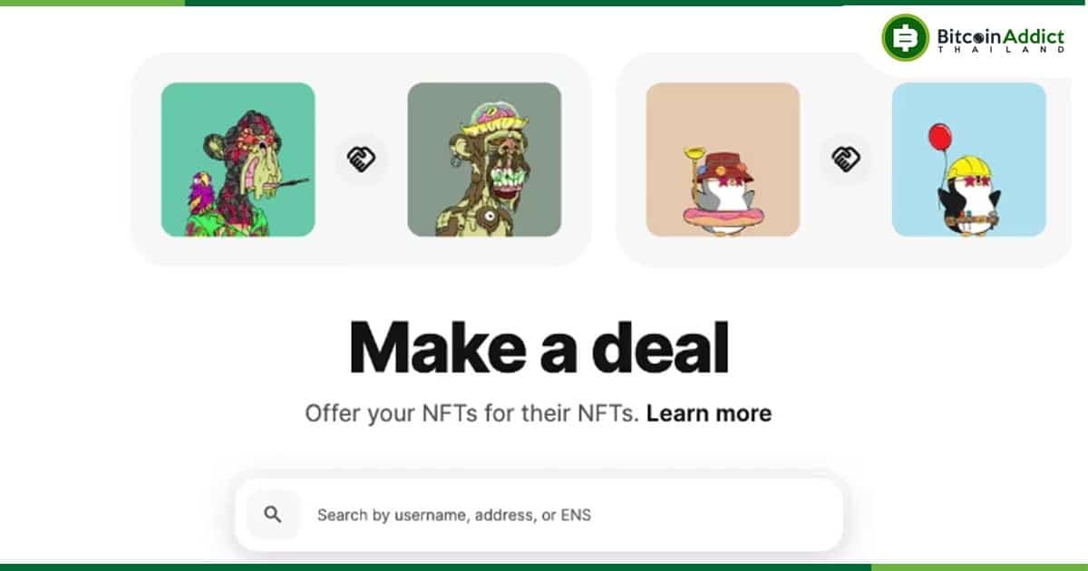 OpenSea เปิดตัวฟีเจอร์ใหม่ “ดีล” ให้ผู้ใช้แลกเปลี่ยน NFT กันได้แบบเพียร์ทูเพียร์