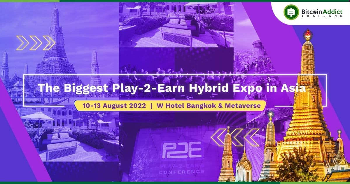 งาน Play-2-Earn Crypto Expo ที่ใหญ่ที่สุดในเอเชียกำลังจะเริ่มขึ้นใน กรุงเทพฯ วันที่ 10 ถึง 13 สิงหาคมนี้