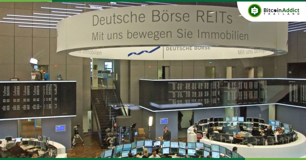Deutsche Börse เปิดตัวแพลตฟอร์มการซื้อขาย Crypto ที่เน้นลูกค้าสถาบัน