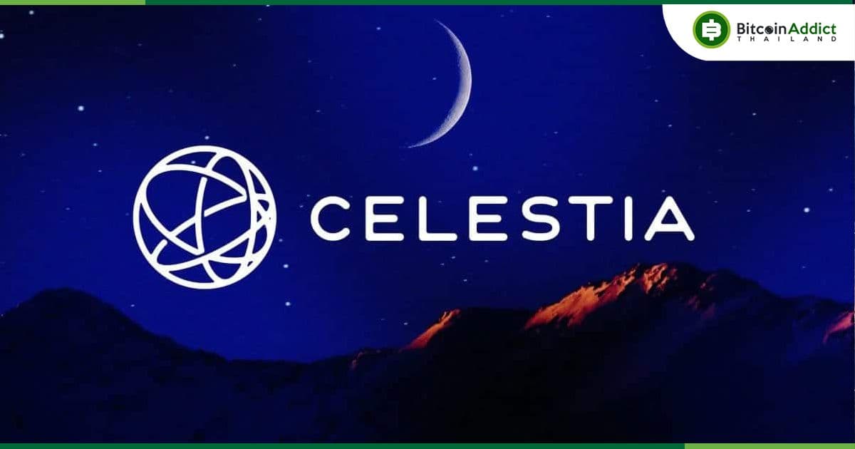 Celestia Foundation ได้รับเงินทุน 100 ล้านดอลลาร์ นำโดย Bain Capital Crypto