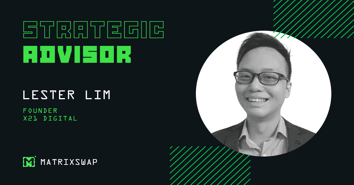 Lester Lim จาก X21 Digital เข้าร่วม Matrixswap ในฐานะที่ปรึกษาเชิงกลยุทธ์