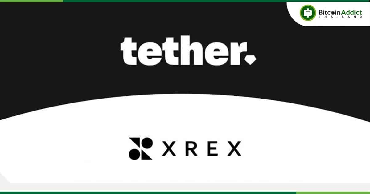 Tether ประกาศการลงทุนเชิงกลยุทธ์กับ XREX พร้อมการเปิดตัว XAU1 Stablecoin