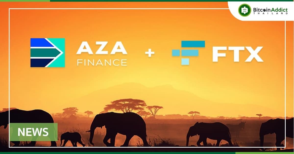 FTX ร่วมมือกับ AZA Finance เพื่อขยายการยอมรับ Crypto และ Web3 ในแอฟริกา