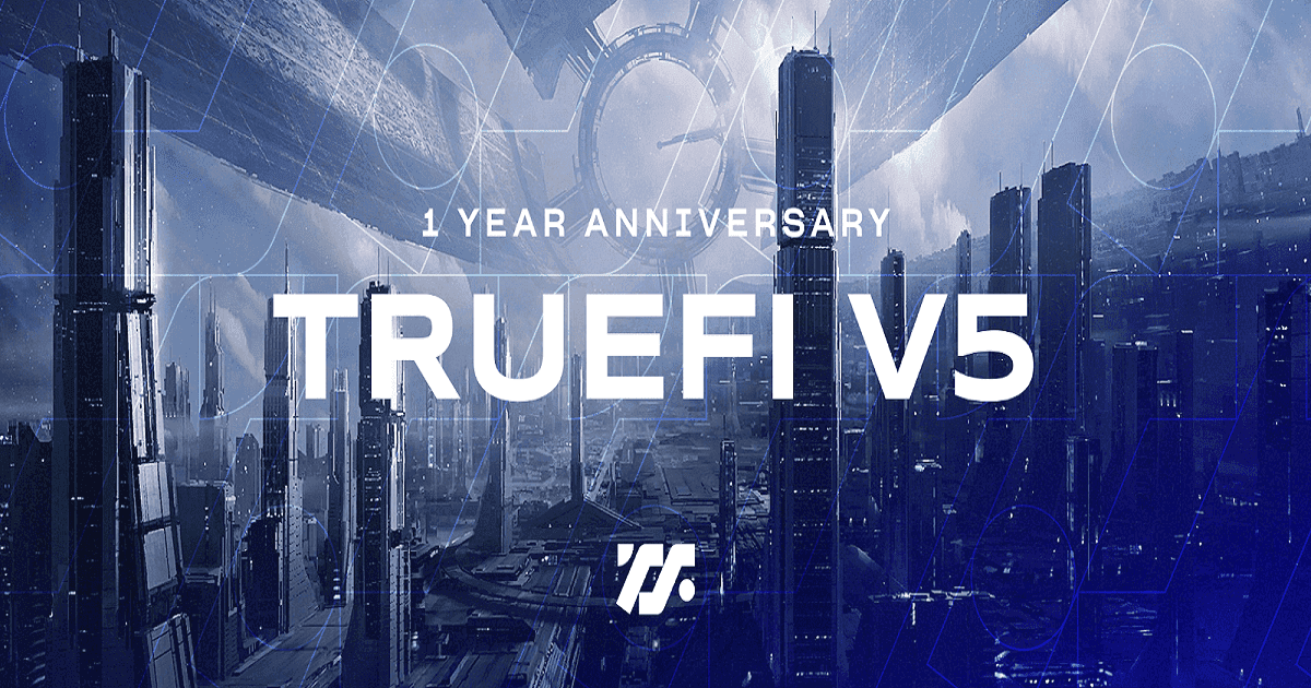 TrueFi V5 : 2021 มาดูรีวิวและอัพเกรดเครื่องมือการยืมกันเถอะ