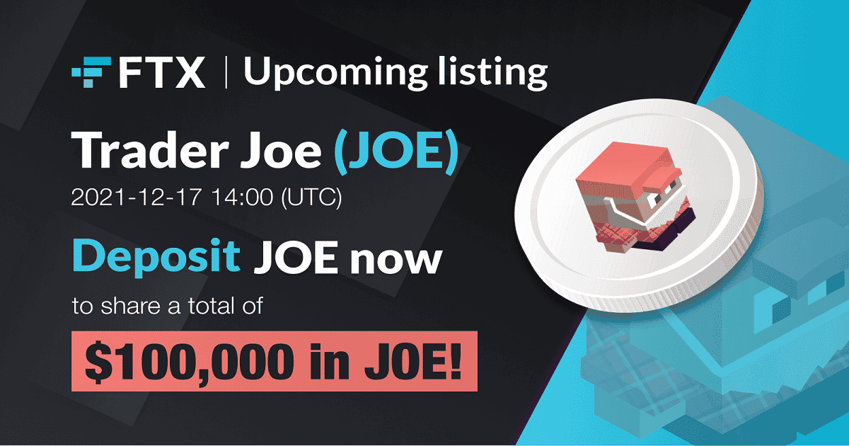 FTX จัดแคมเปญ ฝากโทเค็น Trader Joe (JOE) เพื่อร่วมแชร์เงินรางวัล $100,000 ใน JOE!