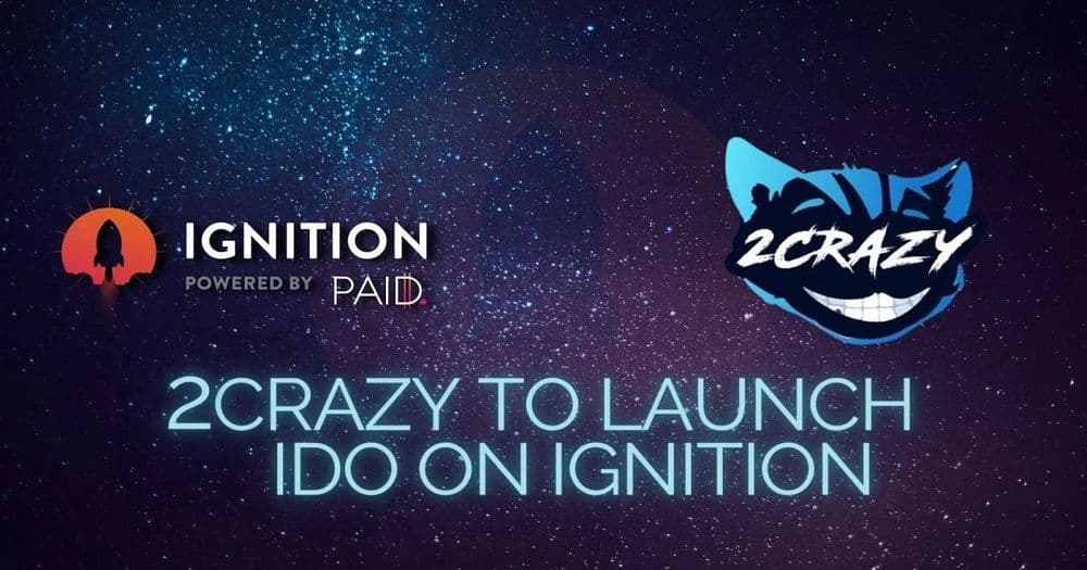 2Crazy จะเปิดตัว IDO บน Ignition! โดย Whitelist จะเริ่มวันที่ 07 มิถุนายน 2021