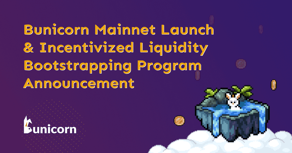Bunicorn เปิดตัว Mainnet & ประกาศโปรแกรม Incentivized Liquidity Bootstrapping
