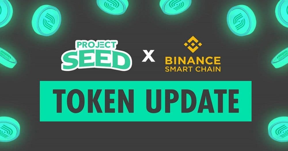 Project SEED ประกาศการรวมเข้ากับ Binance Smart Chain (BSC) อย่างเป็นทางการ